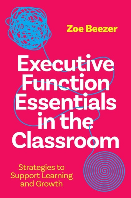 Executive Functioning - Strategies to Support Learning and Growth