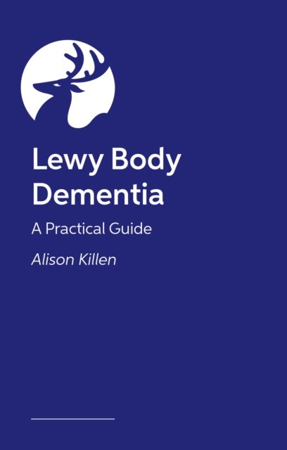 Lewy Body Dementia - A Practical Guide