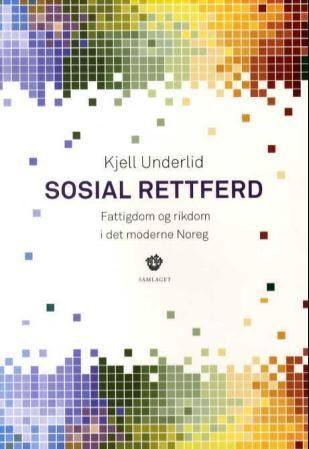Sosial rettferd - fattigdom og rikdom i det moderne Noreg