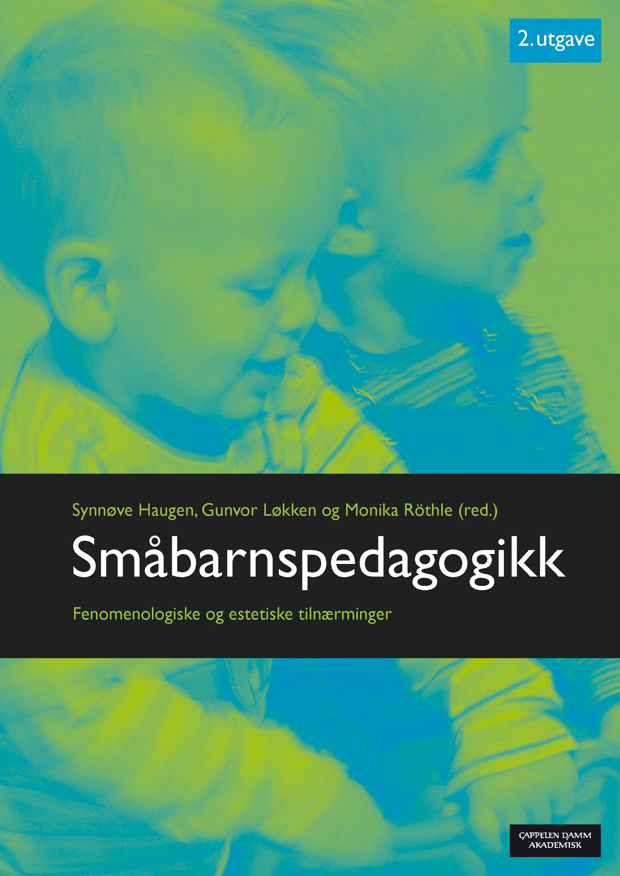 Småbarnspedagogikk - fenomenologiske og estetiske tilnærminger