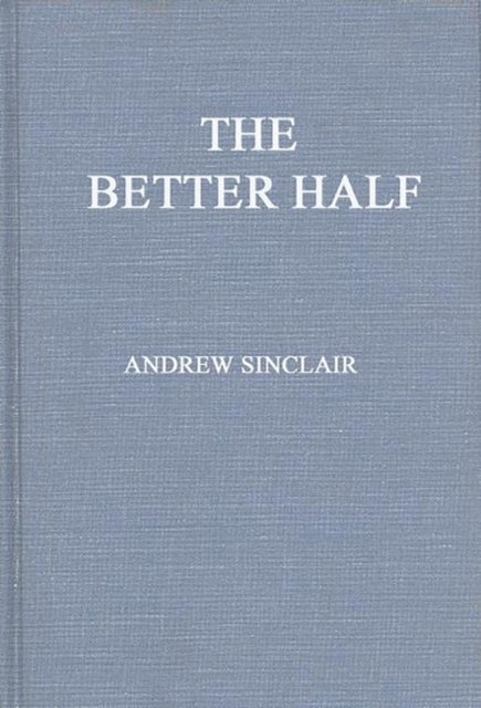 The Better Half - The Emancipation of the American Woman