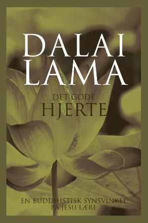 Det gode hjerte - en buddhistisk synsvinkel på Jesu lære