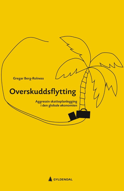 Overskuddsflytting - aggressiv skatteplanlegging i den globale økonomien