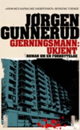 Gjerningsmann: ukjent - roman om en forbrytelse