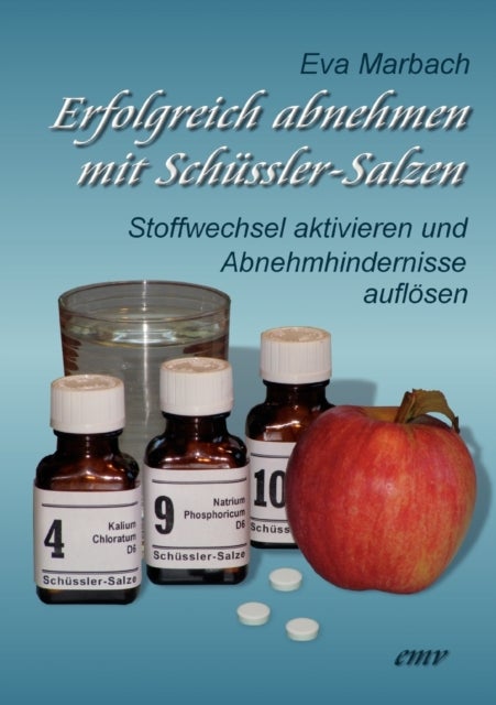Erfolgreich abnehmen mit Schussler-Salzen - Stoffwechsel aktivieren und Abnehmhindernisse auflosen