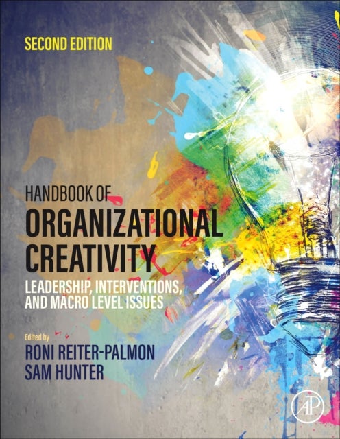 Handbook of Organizational Creativity - Leadership, Interventions, and Macro Level Issues