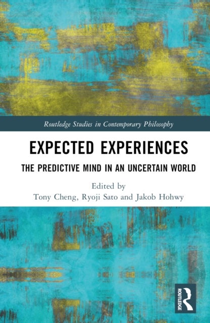 Expected Experiences - The Predictive Mind in an Uncertain World