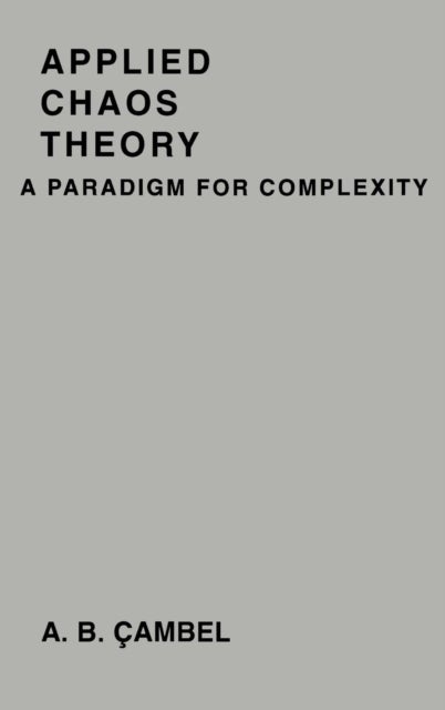 Applied Chaos Theory - A Paradigm for Complexity
