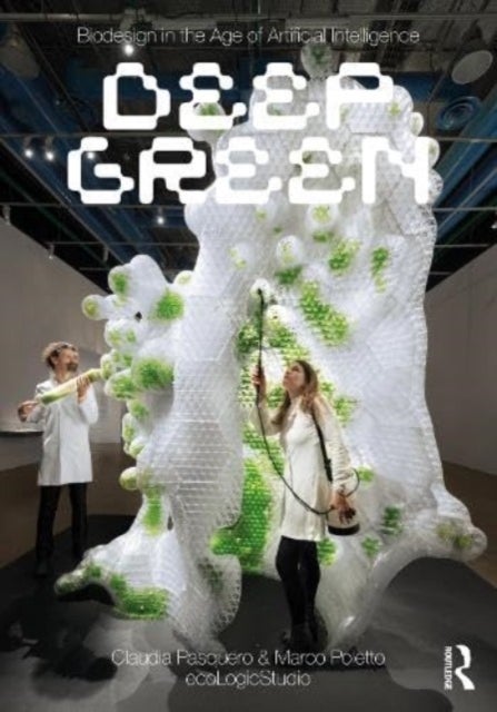 Biodesign in the Age of Artificial Intelligence - Deep Green