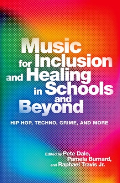 Music for Inclusion and Healing in Schools and Beyond - Hip Hop, Techno, Grime, and More