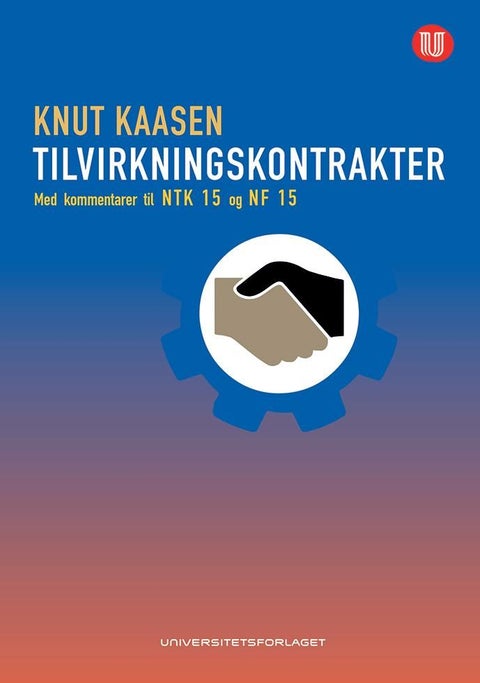 Tilvirkningskontrakter - med kommentarer til NTK15 og NF15