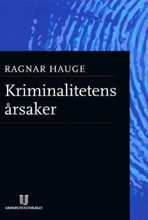 Kriminalitetens årsaker - utsnitt av kriminalogiens historie