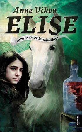 Elise og mysteriet på hesteklinikken - roman