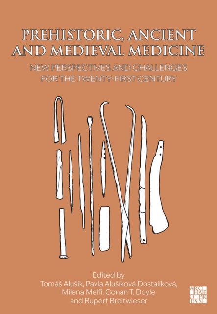 Prehistoric, Ancient and Medieval Medicine - New Perspectives and Challenges for the Twenty-First Century