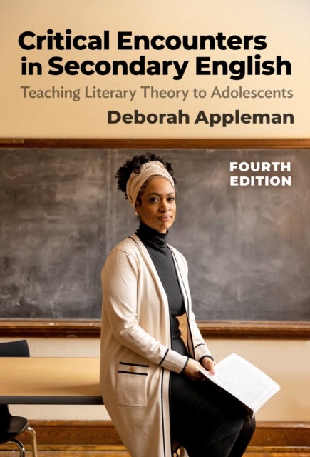 Critical Encounters in Secondary English av Deborah Appleman