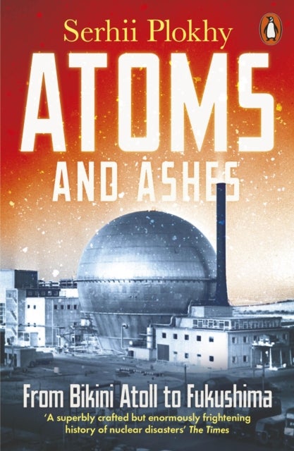 Atoms and Ashes - From Bikini Atoll to Fukushima