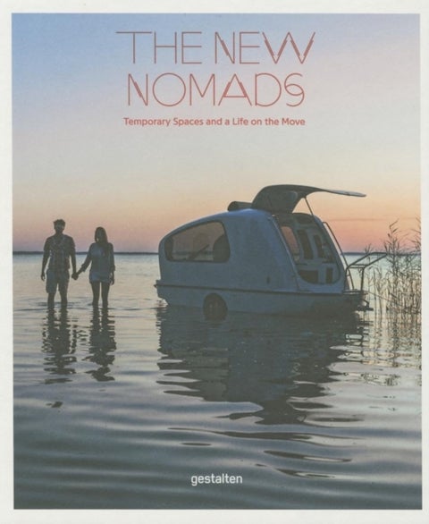 The New Nomads - Temporary Spaces on the Move