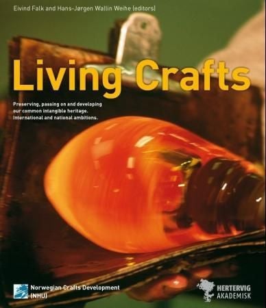Living crafts - preserving, passing on and developing our common intangible heritage : international and national ambitions