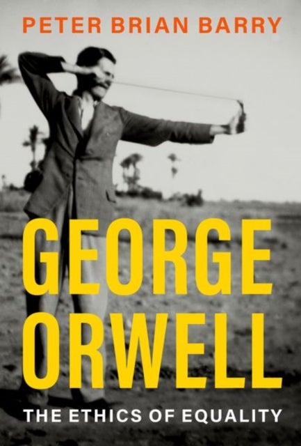 George Orwell - The Ethics of Equality