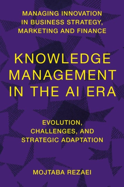 Knowledge Management in the AI Era - Evolution, Challenges, and Strategic Adaptation