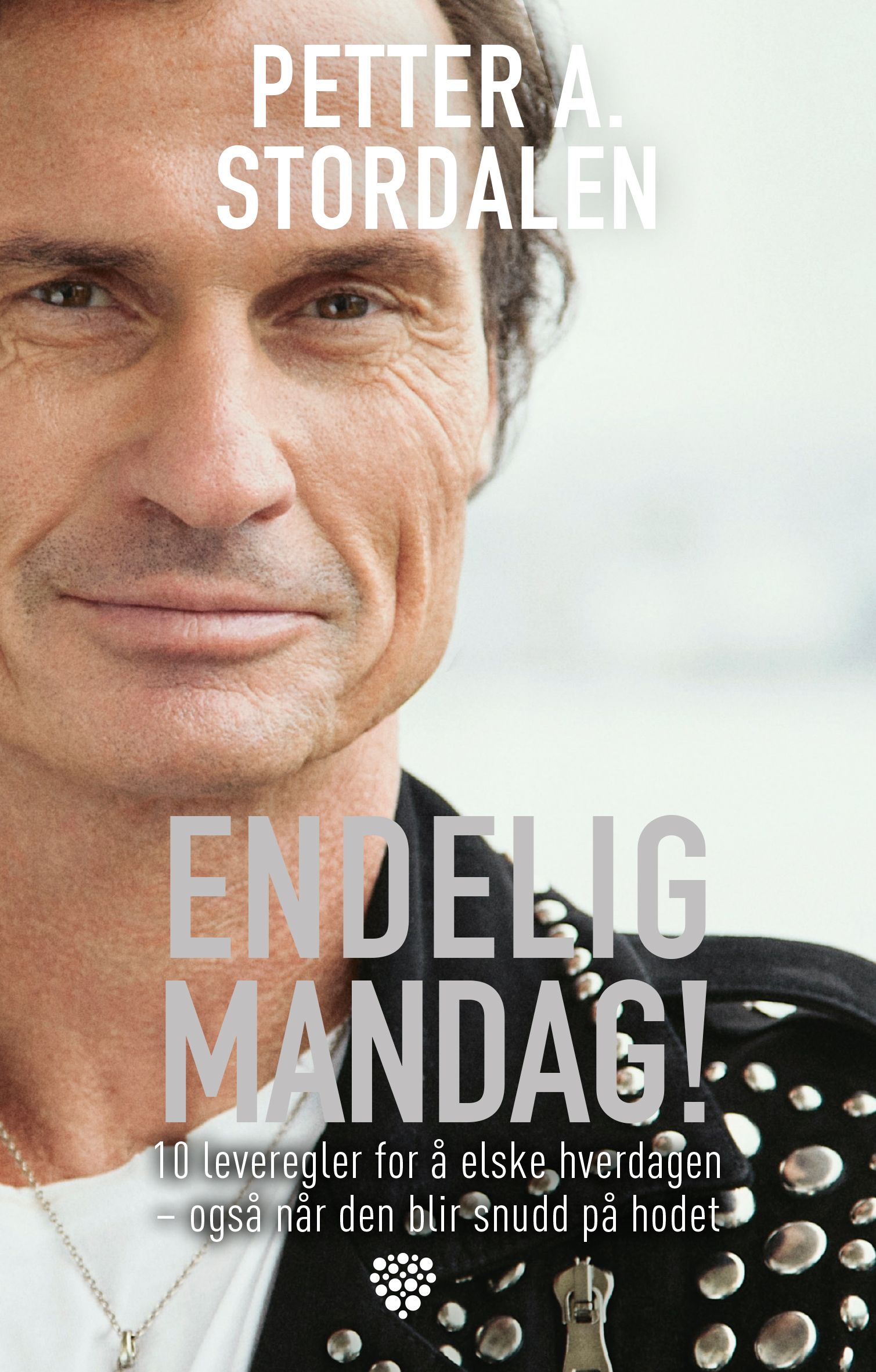 Endelig mandag! - 10 leveregler for å elske hverdagen - også når den blir snudd på hodet
