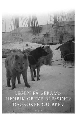 Legen på Fram - Henrik Greve Blessings dagbøker og brev