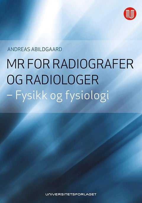 MR for radiografer og radiologer - fysikk og fysiologi