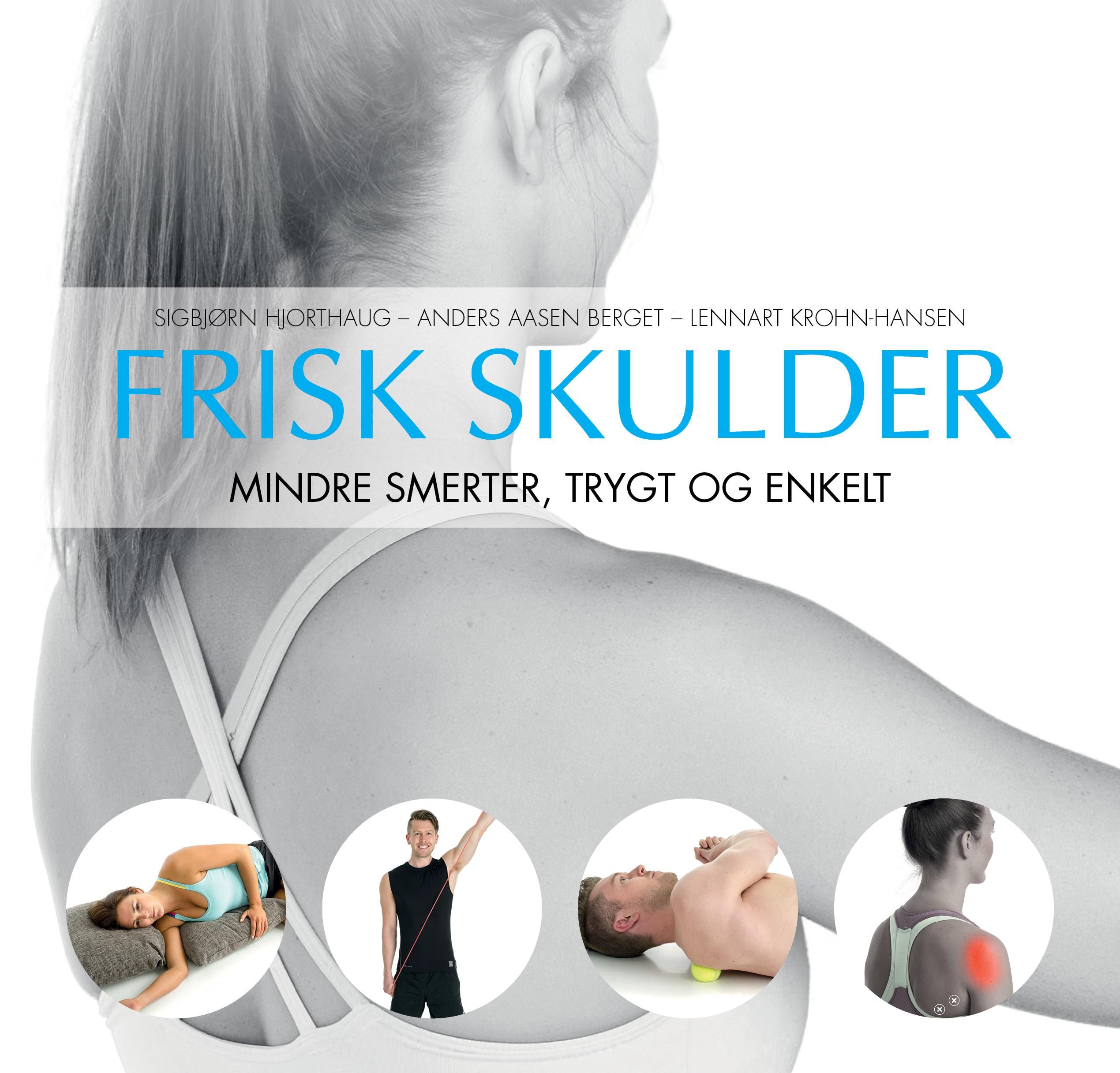 Frisk skulder - mindre smerter, trygt og enkelt