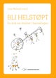 Bli helstøpt
