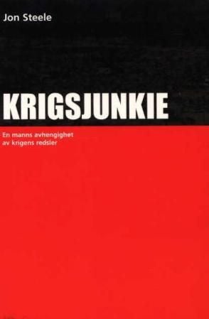Krigsjunkie - en manns avhengighet av krigens redsler