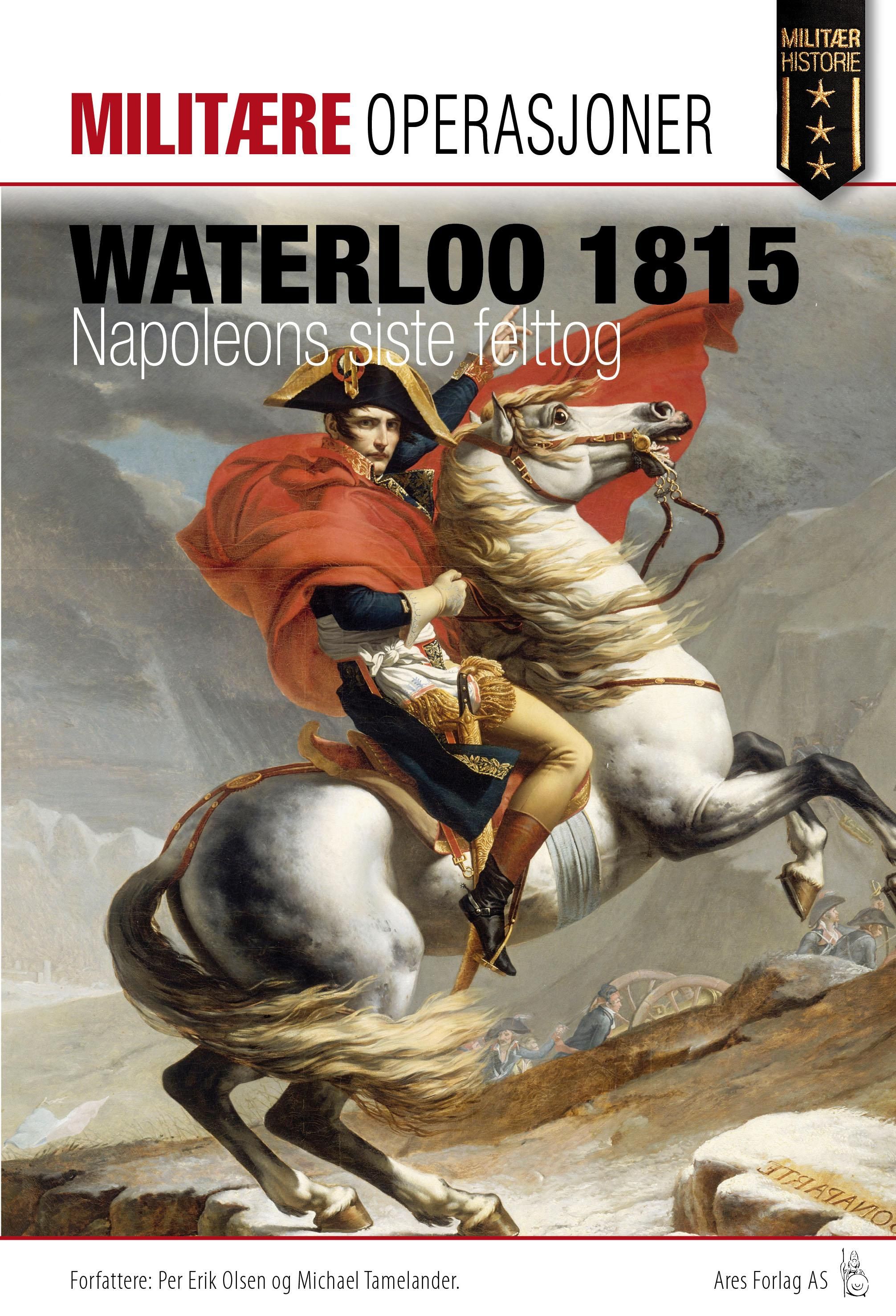 Waterloo 1815 - Napoleons siste felttog