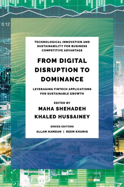 From Digital Disruption to Dominance - Leveraging FinTech Applications for Sustainable Growth
