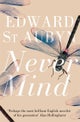 Never Mind. The Patrick Melrose Novels 1