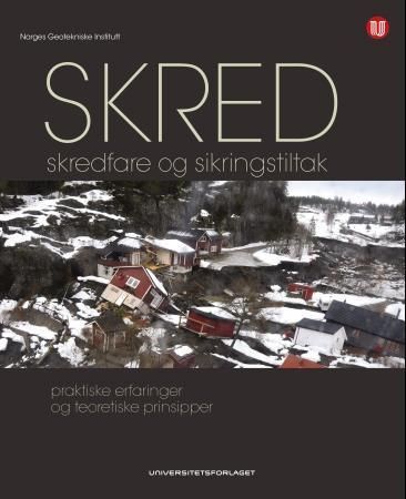 Skred - skredfare og sikringstiltak : praktiske erfaringer og teoretiske prinsipper