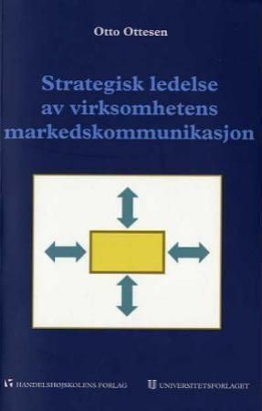 Strategisk ledelse av virksomhetens markedskommunikasjon
