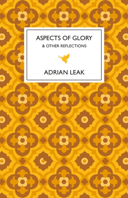 Aspects of Glory - And Other Reflections