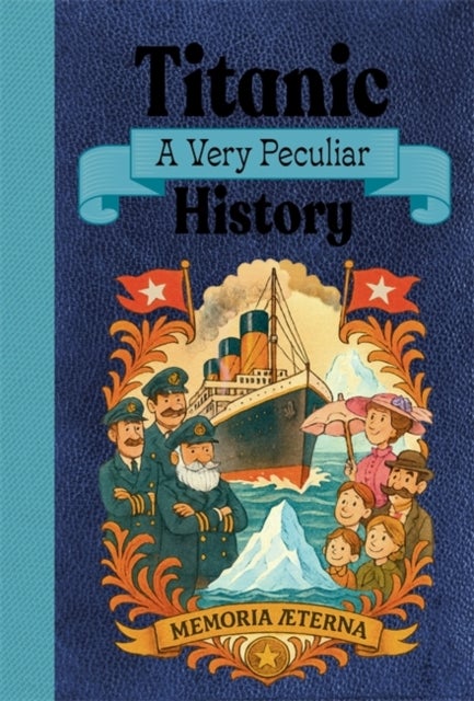 Titanic: A Very Peculiar History