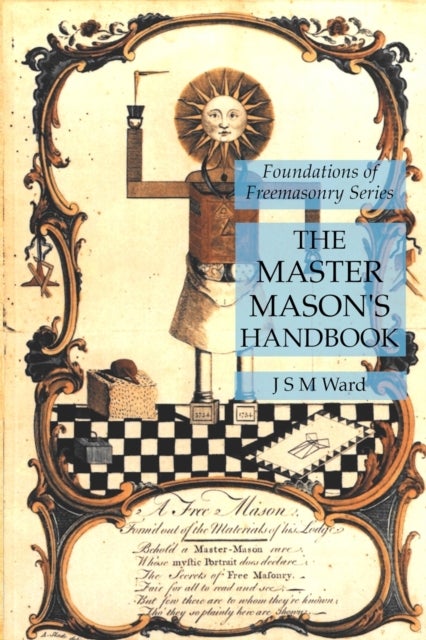 The Master Mason's Handbook - Foundations of Freemasonry Series