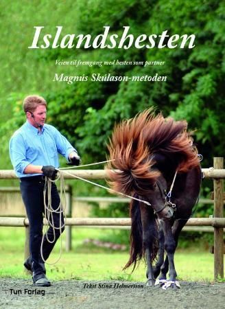 Islandshesten - veien til fremgang med hesten som partner : Magnús Skúlason-metoden