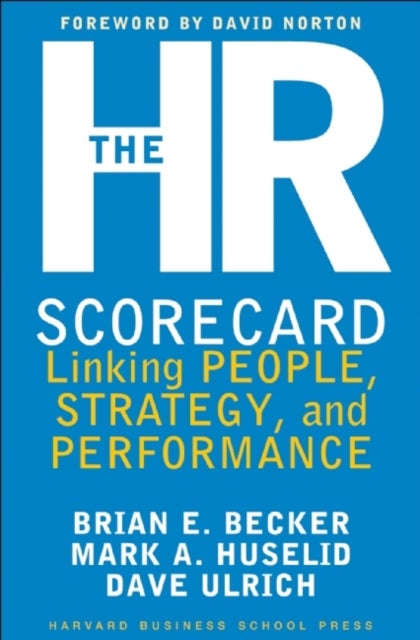 The HR Scorecard - Linking People, Strategy, and Performance