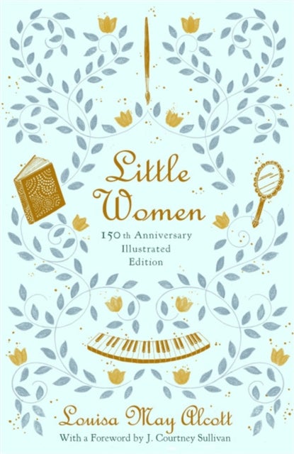 Little Women (Illustrated) - 150th Anniversary Edition