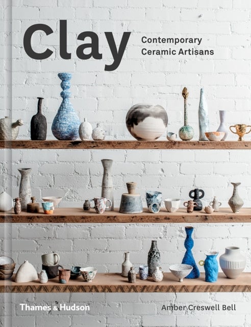 Clay - Contemporary Ceramic Artisans
