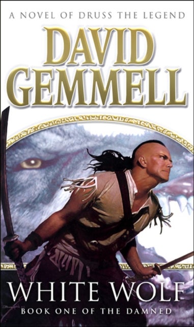 White Wolf - An epic, all-action tale of love, betrayal and treachery from the master of heroic fantasy