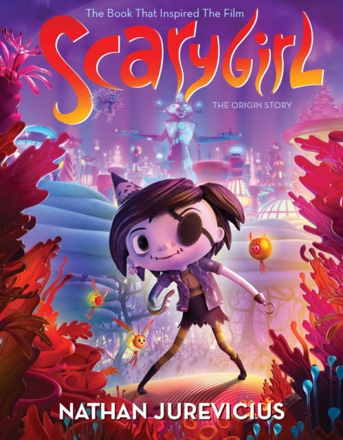 Scarygirl Film Tie-In - The Origin Story