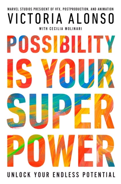 Possibility Is Your Superpower - Unlock Your Endless Potential