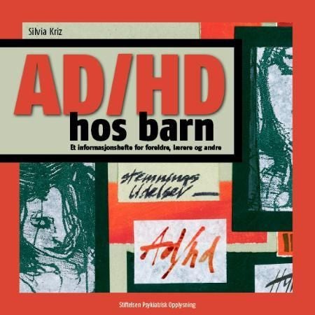 AD/HD hos barn - et informasjonshefte for foreldre, lærere og andre