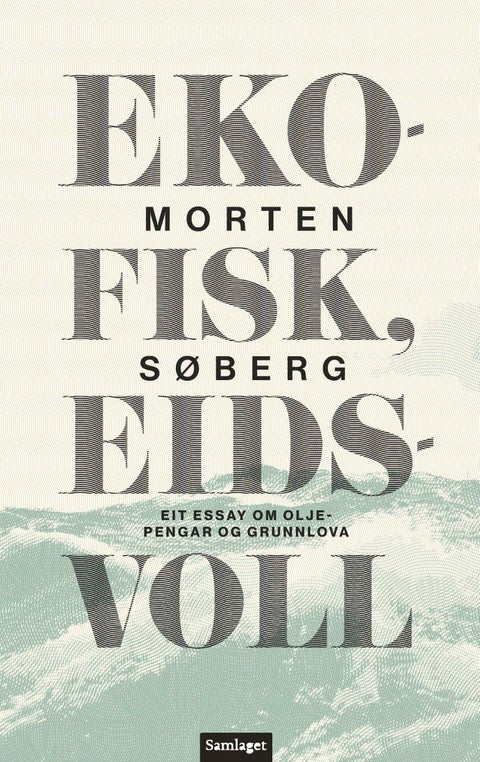 Ekofisk, Eidsvoll - eit essay om oljepengar og Grunnlova