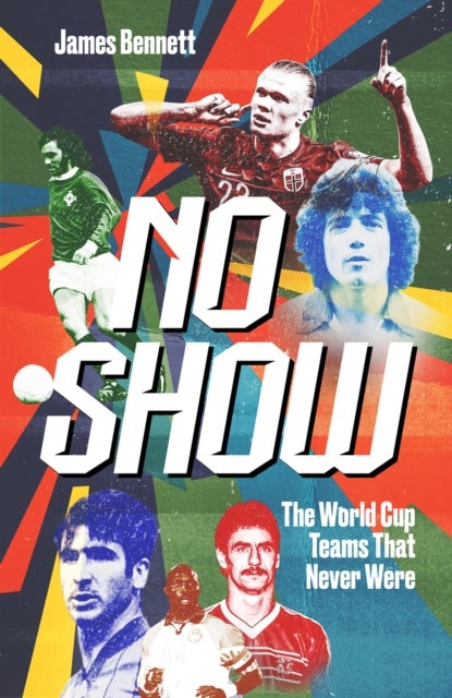 No Show - The World Cup Teams that Never Were