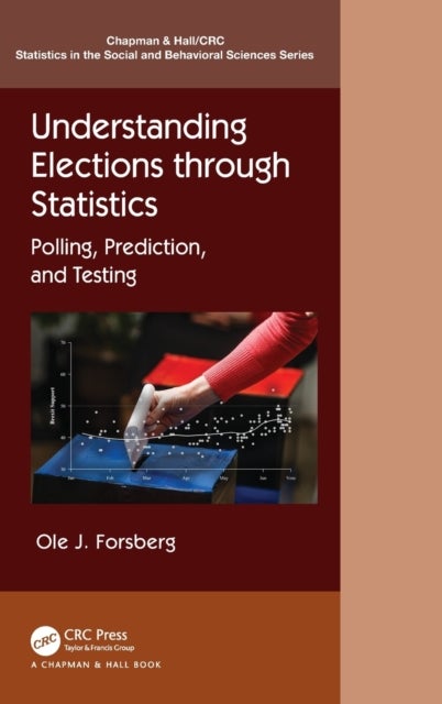 Understanding Elections through Statistics - Polling, Prediction, and Testing