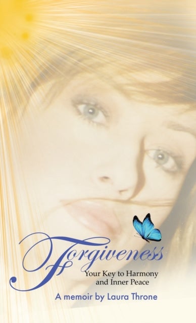 Forgiveness - Your Key to Harmony and Inner Peace